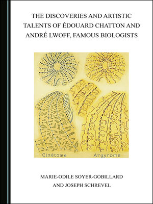 cover image of The Discoveries and Artistic Talents of Édouard Chatton and André Lwoff, Famous Biologists